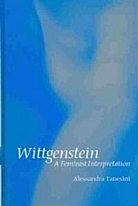 Wittgenstein : A Feminist Interpretation (Hardcover)