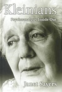 Kleinians : Psychoanalysis Inside Out (Hardcover)