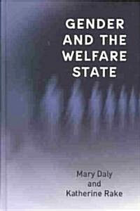Gender and the Welfare State : Care, Work and Welfare in Europe and the USA (Hardcover)