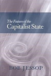 The Future of the Capitalist State (Paperback)