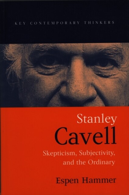 Stanley Cavell : Skepticism, Subjectivity, and the Ordinary (Paperback)
