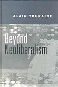 Beyond Neoliberalism (Hardcover)