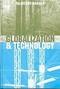Globalization and Technology : Interdependence, Innovation Systems and Industrial Policy (Hardcover)