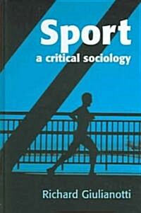 Sport : A Critical Sociology (Hardcover)