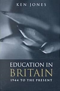 Education in Britain : 1944 to the Present (Paperback)