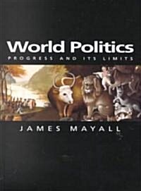 World Politics : Progress and its Limits (Hardcover)