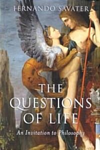 The Questions of Life : An Invitation to Philosophy (Hardcover)