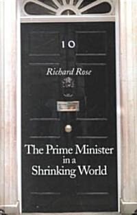The Prime Minister in a Shrinking World (Hardcover)