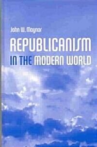 Republicanism in the Modern World (Hardcover)