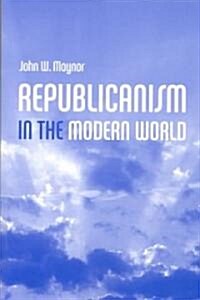 Republicanism in the Modern World (Paperback)