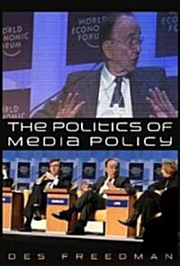 The Politics of Media Policy (Hardcover)