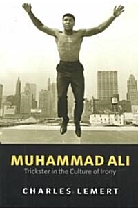 Muhammad Ali : Trickster in the Culture of Irony (Paperback)