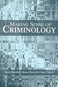 Making Sense of Criminology (Paperback)