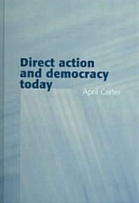 Direct Action and Democracy Today (Hardcover)