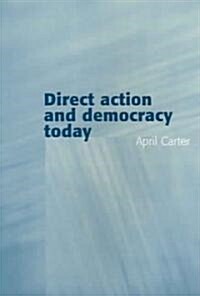 Direct Action And Democracy Today (Paperback)