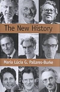 The New History : Confessions and Conversations (Hardcover)