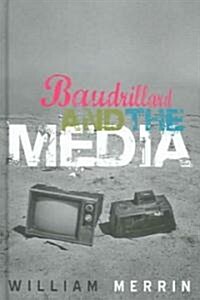 Baudrillard and the Media : A Critical Introduction (Hardcover)