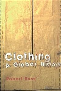 Clothing : A Global History (Paperback)