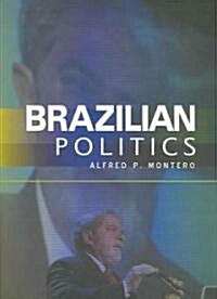Brazilian Politics : Reforming a Democratic State in a Changing World (Paperback)