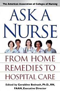 Ask a Nurse: From Home Remedies to Hospital Care (Paperback)