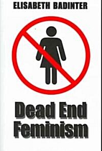 Dead End Feminism (Paperback)