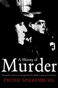 A History of Murder : Personal Violence in Europe from the Middle Ages to the Present (Paperback)