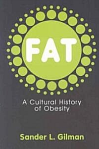 Fat : A Cultural History of Obesity (Paperback)