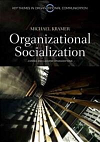 Organizational Socialization : Joining and Leaving Organizations (Paperback)