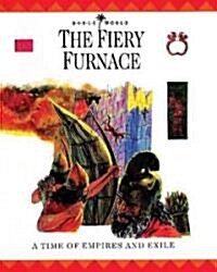 The Fiery Furnace: A Time of Empires and Exiles (Hardcover)