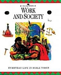 Work and Society: Everyday Life in Bible Times (Hardcover)