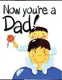 Now Youre a Dad! (Hardcover)