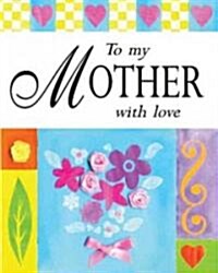 To My Mother with Love (Hardcover)