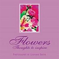 Flowers : Thoughts to Inspire (Paperback)