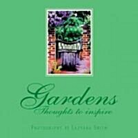 Gardens : Thoughts to Inspire (Paperback)