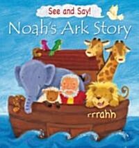 See and Say! Noahs Ark Story (Hardcover, 1st)