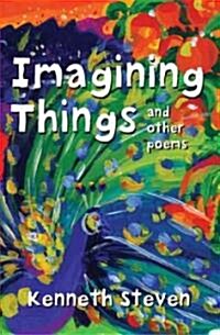 Imagining Things and other poems (Paperback, New ed)