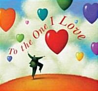 To the One I Love (Hardcover)