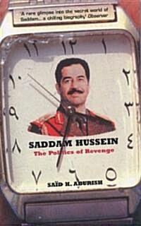 Saddam Hussein : The Politics of Revenge (Paperback, New ed)