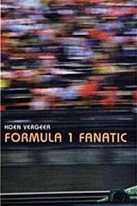 Formula 1 Fanatic (Hardcover)