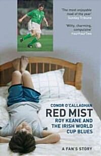 Red Mist : Roy Keane and the Irish World Cup Blues - a Fans Story (Paperback, New ed)