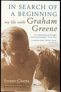 In Search of a Beginning : My Life with Graham Greene (Paperback, New ed)