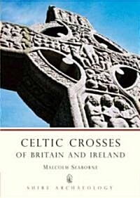 Celtic Crosses of Britain and Ireland (Paperback)