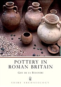 Pottery in Roman Britain (Paperback)