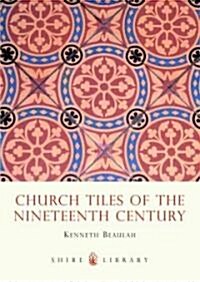 Church Tiles of the Nineteenth Century (Paperback, 2 Revised edition)