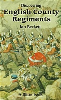 Discovering English County Regiments (Paperback)