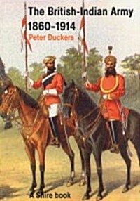 The British-Indian Army 1860-1914 (Paperback)