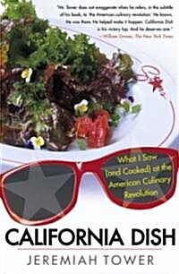California Dish: What I Saw (and Cooked) at the American Culinary Revolution (Paperback)