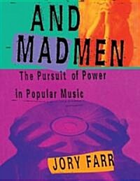 Moguls and Madmen: The Pursuit of Power in Popular Music (Paperback)