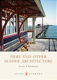 Piers and Other Seaside Architecture (Paperback)