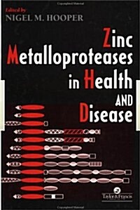 Zinc Metalloproteases in Health and Disease (Hardcover)